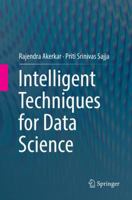 Intelligent Techniques for Data Science 3319292056 Book Cover