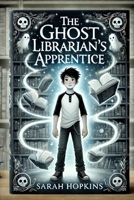 The Ghost Librarian's Apprentice