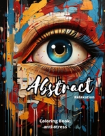 ABSTRACT Coloring Book.: relaxation. anti-stress. B0CDJZLH1Z Book Cover