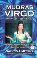 Mudras for Virgo:Yoga for your Hands (Mudras for Astrological Signs 6.) 0615920918 Book Cover