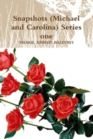 Snapshots (Michael and Carolina) Series one 1312212039 Book Cover