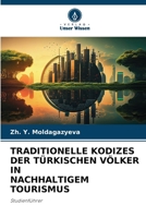 Traditionelle Kodizes Der Türkischen Völker in Nachhaltigem Tourismus (German Edition) 6208114470 Book Cover