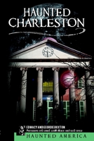 Haunted Charleston: Stories from the College of Charleston, The Citadel and the Holy City 1596290110 Book Cover