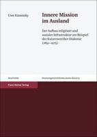 Innere Mission Im Ausland: Der Aufbau Religioser Und Sozialer Infrastruktur Am Beispiel Der Kaiserswerther Diakonie (1851-1975) 3515096876 Book Cover