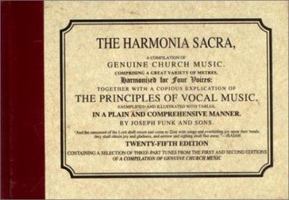 Harmonia Sacra: A Compilation of Genuine Church Music, Comprising a Great Variety of Metres Harmonized for Four Voices Together with a Copious E 1561481041 Book Cover