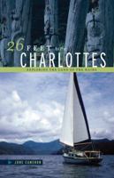 26 Feet to the Charlottes: Exploring the Land of the Haida 1894974611 Book Cover