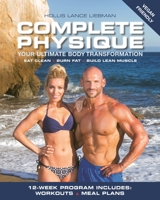 Complete Physique: The 12-Week Total Body Sculpting Program for Men and Women 1578267188 Book Cover