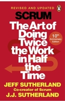 Scrum: The Art of Doing Twice the Work in Half the Time 038534645X Book Cover