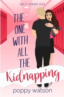 The One With All The Kidnapping: A Sweet Harbor High Romance B0C8785DM1 Book Cover