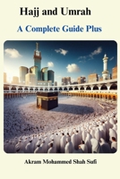 Hajj and Umrah: A Complete Guide Plus (The Sacred Journey) B0F7GLJQT9 Book Cover