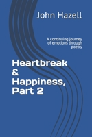 Heartbreak & Happiness, Part 2: A continuing journey of emotions through poetry B0CKZPXRXS Book Cover