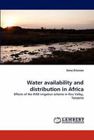 Water availability and distribution in Africa: Effects of the IFAD irrigation scheme in Kiru Valley, Tanzania 3843393621 Book Cover