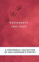 Desiderata Poem 1927-2027: A Centennial Collection of Max Ehrmann's Poetry: Dusky Rose Edition 199739006X Book Cover