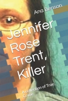 Jennifer Rose Trent, Killer: A collection of True Crime B08D51D32D Book Cover