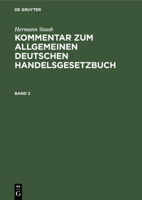 Hermann Staub: Kommentar Zum Allgemeinen Deutschen Handelsgesetzbuch. Band 2 3112393430 Book Cover