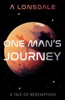 One Man’s Journey: A Tale of Redemption 1800462220 Book Cover