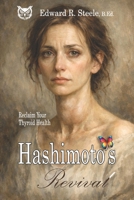Hashimoto’s Revival: Reclaiming Thyroid Health Through Positive Gut Healing. Unlock the path to reclaiming your thyroid health and overall well-being (Women's Health) B0DMVJ8VJQ Book Cover