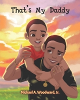 That's My Daddy B099C8SB4L Book Cover