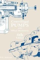 Centrifugal Pumps and Allied Machinery, Fourth Edition 1856172317 Book Cover