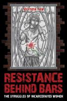 Resistance Behind Bars: The Struggles Of Incarcerated Women 1604865830 Book Cover