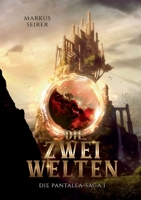 Die zwei Welten: Die Pantalea-Saga Teil 1 3756817199 Book Cover