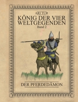 König der vier Weltgegenden - Band 2: Der Pferdedämon 3750416036 Book Cover