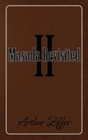 Masada Revisited II: A Play in Ten Scenes 147728964X Book Cover