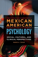 Mexican American Psychology: Social, Cultural, and Clinical Perspectives 1440841470 Book Cover