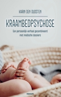 Kraambedpsychose: Een persoonlijk verhaal gecombineerd met medische dossiers (Dutch Edition) 3711615686 Book Cover