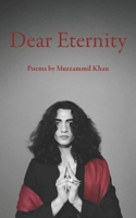 Dear Eternity: A declaration of war against the passing of time 1068679301 Book Cover