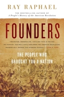 Founders: The People Who Brought You a Nation (The New Press) 1606710389 Book Cover