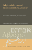 Religious Polemics and Encounters in Late Antiquity Boundaries, Conversions, and Persuasion 9004466835 Book Cover