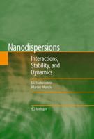 Nanodispersions: Interactions, Stability, and Dynamics 1489984658 Book Cover