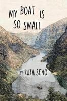 My Boat Is So Small 0990586251 Book Cover