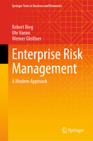 Enterprise Risk Management: A Modern Approach (Springer Texts in Business and Economics) 3031864247 Book Cover