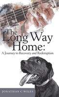 The Long Way Home: a Journey to Recovery and Redemption 1973663090 Book Cover