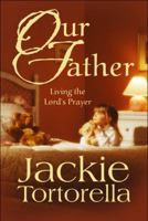Our Father: Living the Lord's Prayer 161582040X Book Cover