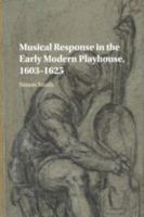 Musical Response in the Early Modern Playhouse, 1603-1625 1316632369 Book Cover