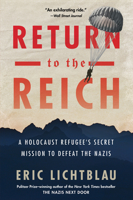 Return to the Reich: A Holocaust Refugee's Secret Mission to Defeat the Nazis 1328528537 Book Cover