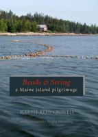 Beads & String - a Maine island pilgrimage 0980217717 Book Cover