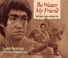 Be Water, My Friend 1620141647 Book Cover