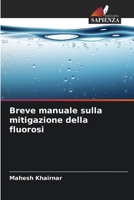 Breve manuale sulla mitigazione della fluorosi (Italian Edition) 6203566683 Book Cover