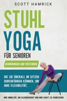 Stuhlübungen für Senioren: Mit einfachen Trainingsprogrammen, die Sie im Sitzen durchführen können, Kraft, Gleichgewicht, Energie und Flexibilität ... Männer und Frauen über 60) (German Edition) B0CMH7PHJP Book Cover