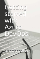 Getting started with Azure DevOps B08Z2RLM64 Book Cover