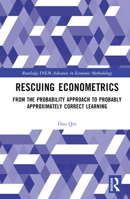 Rescuing Econometrics: From the Probability Approach to Probably Approximately Correct Learning 1032586052 Book Cover