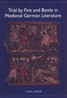 Trial by Fire and Battle in Medieval German Literature 1571132910 Book Cover