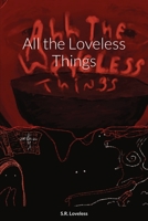 All the Loveless Things 1387416332 Book Cover
