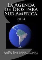 La Agenda de Dios para Sur America: 2013 1479185019 Book Cover