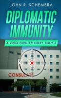 A Vince Torelli Mystery, Book 2: Diplomatic Immunity: Extended Distribution Version 1711389994 Book Cover