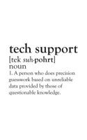 Tech Support: Tech Support Definition Notebook - Funny Cute Computer Nerd Doodle Diary Book Gift For Tech Supporter, Professional Programmer, Late Night coder, Programming Student Or Technology Profes 1070524123 Book Cover